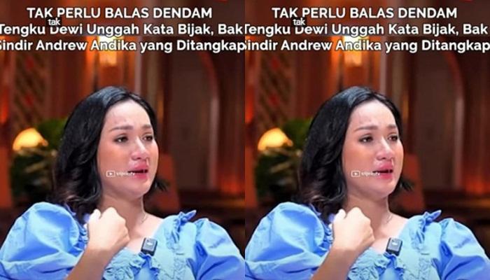 Video-Tak-Perlu-Balas-Dendam-Tengku-Dewi-Unggah-Kata-Bijak-Bak-Sindir-Andrew-Andika-yang-Ditangkap.jpg