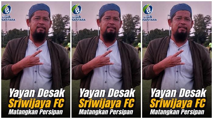 Yayan Desak Sriwijaya FC Matangkan Persiapan Liga 3, Ingatkan Ancaman Sanksi Berat - Sripoku.com