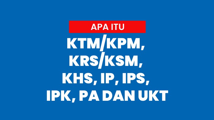 apa-itu-ktmkpm-krsksm-khs-ip-ips-ipk-pa-dan-ukt.jpg