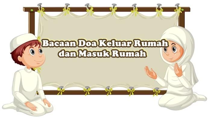 bacaan-doa-keluar-dan-masuk-rumah.jpg