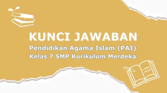 Latihan Soal dan Kunci Jawaban PAI Kelas 7 SMP Halaman 67 Kurikulum Merdeka