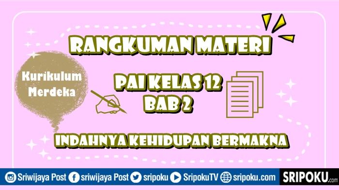 rangkuman-materi-PAI-Kelas-12-Indahnya-Kehidupan-Bermakna.jpg