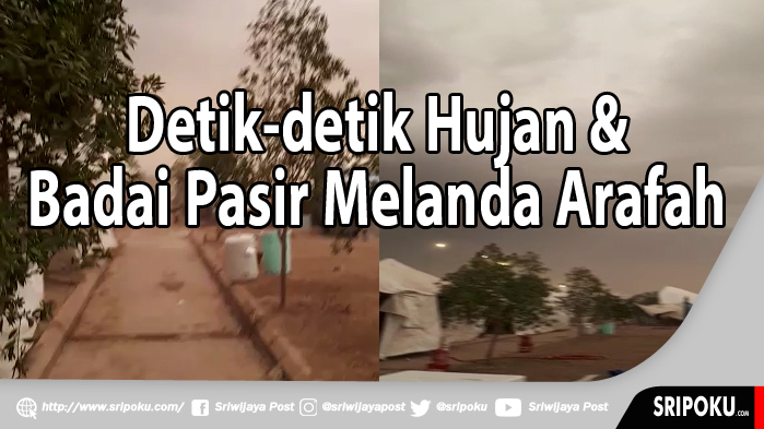 video-detik-detik-hujan-badai-pasir-melanda-arafah_20180820_192026.jpg