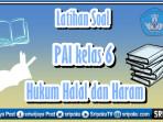 14-soal-PAI-kelas-6-Hukum-Halal-dan-Haram.jpg