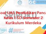 15-soal-UAS-Pendidikan-Pancasila-kelas-1-SD-semester-2-Kurikulum-Merdeka-2025.jpg