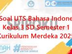 15-soal-UTS-Bahasa-Indonesia-Kelas-3-SD-Semester-1.jpg