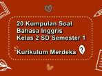 20-kumpulan-soal-Bahasa-Inggris-kelas-2-SD-semester-1-Kurikulum-Merdeka.jpg