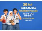 20-latihan-soal-PATSATUAS-Pendidikan-Pancasila-kelas-10-SMA-semester-2-Kurikulum-Merdeka.jpg
