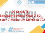 20-soal-UTS-Bahasa-Indonesia-kelas-2-SD-semester-2-Kurikulum-Merdeka-2025.jpg