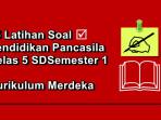 25-latihan-soal-Pendidikan-Pancasila-kelas-5-SD-semester-1-Kurikulum-Merdeka.jpg