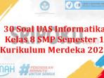 30-soal-UAS-Informatika-kelas-8-SMP-semester-1-Kurikulum-Merdeka-2025.jpg