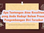 Apa-Tantangan-yang-Anda-Hadapi-Dalam-Proses-Pengembangan-Diri-Tersebut-Jawaban-Esai-PPG.jpg