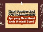 Apa-yang-Memotivasi-Anda-Menjadi-Guru-Apa-yang-Anda-Lakukan-untuk-Mewujudkannya-Esai-PPG-Poin-A.jpg