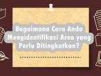 Bagaimana-Cara-Anda-Mengidentifikasi-Area-yang-Perlu-Ditingkatkan-atau-Dikembangkan-Jawaban-Esai-PPG.jpg