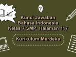 Bahasa-Indonesia-kelas-7-SMP-halaman-117-Kurikulum-Merdeka.jpg