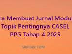 Cara-Membuat-Jurnal-Modul-2-Topik-Pentingnya-CASEL-PPG-tahap-4-2025.jpg