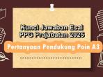 Contoh-Jawaban-Esai-PPG-Calon-Guru-2025-Pertanyaan-Pendukung-Poin-A3.jpg