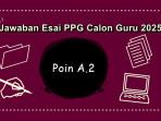 Contoh-jawaban-esai-Pendidikan-Profesi-Guru-PPG-Calon-Guru-2025-Poin-A2.jpg