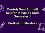 Contoh-soal-sumatif-Sejarah-kelas-12-SMA-semester-1-Kurikulum-Merdeka.jpg