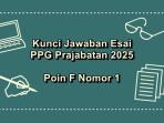 Esai-Pendidikan-Profesi-Guru-PPG-Prajabatan-2025-poin-F-nomor-1.jpg