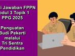 FPPN-Modul-3-Topik-1-PPG-2025-Penguatan-Budi-Pekerti-melalui-Tri-Sentra-Pendidikan.jpg