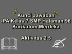 IPA-kelas-7-SMP-halaman-57-Kurikulum-Merdeka-Ayo-Diskusi-Aktivitas-25.jpg