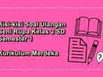 Kisi-kisi-soal-ulangan-Seni-Rupa-kelas-2-SD-semester-1-Kurikulum-Merdeka.jpg