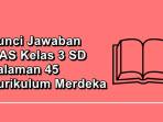 Kunci-jawaban-IPAS-kelas-3-SD-halaman-45-Kurikulum-Merdeka.jpg