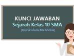 Kunci-jawaban-Sejarah-kelas-10-SMA-Kurikulum-Merdeka.jpg