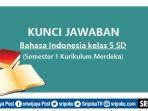 Kunci-jawaban-soal-Bahasa-Indonesia-kelas-5-SD-semester-1-Kurikulum-Merdeka.jpg