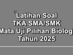 Latihan-soal-TKA-SMASMK-Mata-Uji-Pilihan-Biologi-tahun-2025.jpg