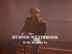 Lirik-Lagu-If-He-Wanted-To-by-Hudson-Westbrook-Populer-Minggu-Ini.jpg