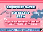 Rangkuman-Materi-Mari-Mengaji-dan-Mengkaji-QS-At-Tin-dan-Hadis-tentang-Silaturahmi.jpg