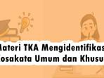 Rangkuman-Materi-TKA-Bahasa-Indonesia-Kelas-6-SDMI-Mengidentifikasi-Kosakata-Umum-dan-Khusus.jpg
