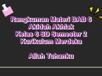 Rangkuman-materi-BAB-6-Akidah-Akhlak-kelas-6-SD-semester-2-Kurikulum-Merdeka.jpg