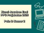 Soal-Esai-Pendidikan-Profesi-Guru-PPG-Prajabatan-2025-poin-D-nomor-2.jpg