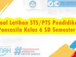 Soal-Latihan-STS-PTS-Pendidikan-Pancasila-Kelas-6-SD-Semester-1-dan-Kunci-Jawaban.jpg