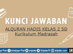 Soal-Uji-Kompetensi-Alquran-Hadis-kelas-2-SD-halaman-49-Kurikulum-Madrasah.jpg