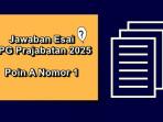 Soal-esai-Pendidikan-Profesi-Guru-PPG-Prajabatan-2025-Poin-A-nomor-1.jpg