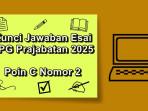 Soal-esai-Pendidikan-Profesi-Guru-PPG-Prajabatan-2025-poin-C-nomor-2.jpg