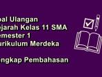 Soal-ulangan-Sejarah-kelas-11-SMA-semester-1-Kurikulum-Merdeka.jpg