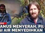Video-Sedih-Lihat-Kondisi-Terakhir-Pilot-Susi-Air-OPM-Umumkan-Proposal-Pembebasan-Philip-Mark.jpg