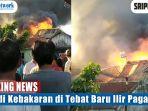 breaking-news-terjadi-kebakaran-di-tebat-baru-ilir-pagaralam-petugas-damkar-berjibaku-padamkan-api.jpg