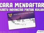 cara-mendaftar-kartu-indonesia-pintar-kuliah.jpg