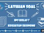 contoh-soal-IPS-Kelas-7-Kegiatan-Ekonomi.jpg