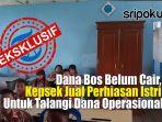 dana-bos-belum-cair-kepsek-jual.jpg