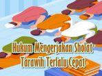 hukum-mengerjakan-sholat-tarawih-terlalu-cepat.jpg