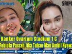 idap-kanker-ovarium-stadium-1-c-feby-febiola-pasrah-jika-tuhan-mau-ambil-nyawanya.jpg