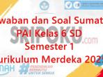 jawaban-dan-soal-sumatif-PAI-kelas-6-SD-Semester-1-Kurikulum-Merdeka-2025.jpg