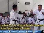 karateka-gaek-70-tahun-mantan-pelatih-paspampres-afrika-unjuk-gigi-di-upacara-gashuku.jpg